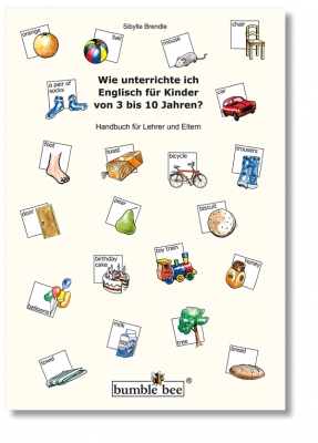 Wie unterrichte ich Englischkurse für Kinder von 3 bis 10 Jahren? Handbuch für Lehrer und Eltern